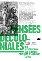 Pensées décoloniales, Une introduction aux théories critiques d Amérique latine