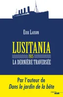 Lusitania 1915 - La dernière traversée