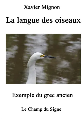 La langue des oiseaux, Exemple du grec ancien