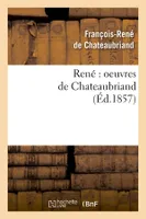 René : oeuvres de Chateaubriand (Éd.1857)
