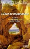 L'epée de rocamadour, et autres histoires mystérieuses de Midi-Pyrénées