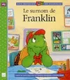 Une histoire de Franklin., Le surnom de Franklin