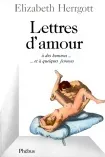 Lettres d'Amour à des hommes ... et à quelques femmes, À DES HOMMES ET À QUELQUES FEMMES