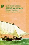 Secrets de voyage, menteurs, imposteurs et autres voyageurs invisibles