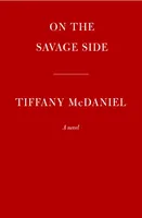 Tiffany McDaniel On the Savage Side /anglais