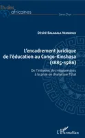 L'encadrement juridique de l'éducation au Congo-Kinshasa (1885-1986), De l'initiative des missionnaires à la prise en charge par l'Etat
