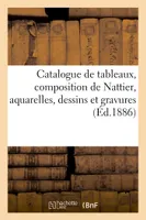 Catalogue de tableaux anciens et modernes, composition de Nattier, aquarelles, dessins et gravures