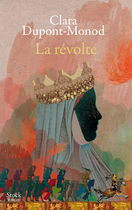 Livres Littérature et Essais littéraires Romans contemporains Francophones La révolte Clara Dupont-Monod