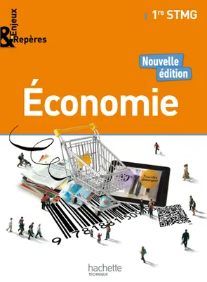 Enjeux et Repères Économie 1re STMG - Livre élève - Ed. 2017