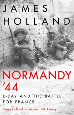 Normandy '44 D-Day and the Battle for France (B Format) /anglais