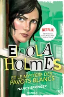 Les Enquêtes d'Enola Holmes 3: Le mystère des pavots blancs