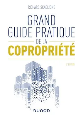 Grand guide pratique de la copropriété - 5e éd.