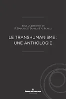 Le transhumanisme : une anthologie, Une anthologie