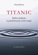 Titanic, Mythe moderne et parabole pour notre temps