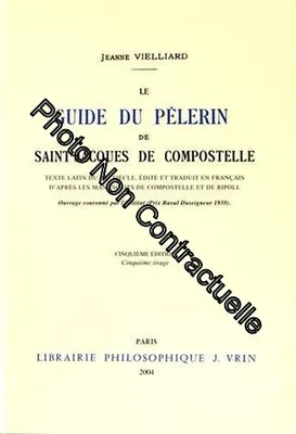 Le guide du pélerin de Saint-Jacques de Compostelle, texte latin du xiie siècle