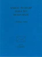 Marcel Duchamp Parle des Ready-Mades