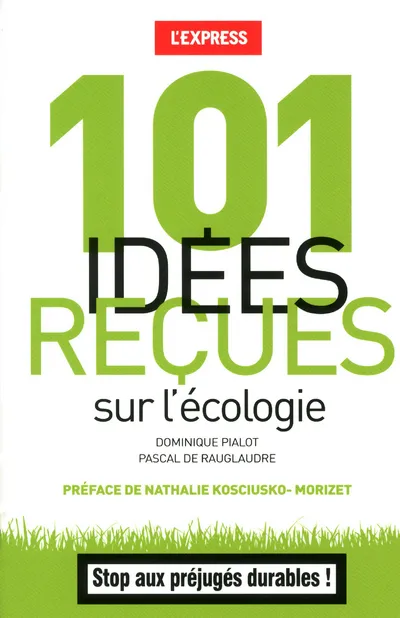 Livres Sciences Humaines et Sociales Actualités 101 idées recues sur l'écologie Pascal de Rauglaudre, Dominique Pialot