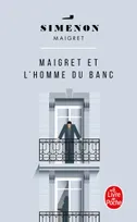 Maigret., Maigret et l'homme du banc, Maigret et l'homme du banc