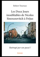 Les Deux Jours inoubliables de Nicolas Sinoranovitch à Fréjus, Rattrapé par son passé !