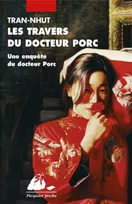 Une enquête du mandarin Tân., Les Travers du docteur Porc, Une enquête du docteur Porc
