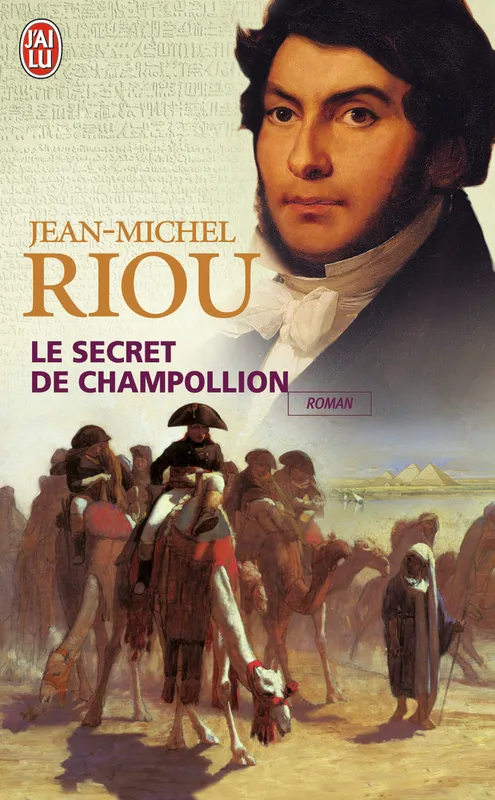 Livres Littérature et Essais littéraires Romans contemporains Etranger Le secret de Champollion, roman Jean-Michel Riou