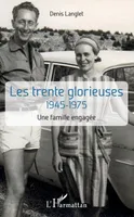 Les Trente Glorieuses, 1945-1975, Une famille engagée