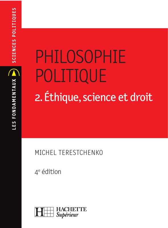 Livres Économie-Droit-Gestion Philosophie politique., 2, Éthique, science et droit, Philosophie politique 2. Éthique, science et droit Michel Terestchenko