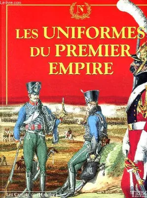 15, Trésor du patrimoine - Les carnets de l'histoire - N°15 - Les uniformes du Premier Empire
