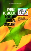 Projet de Société pour un Sénégal Emergent, Initiative pour une politique de développement (IPD)
