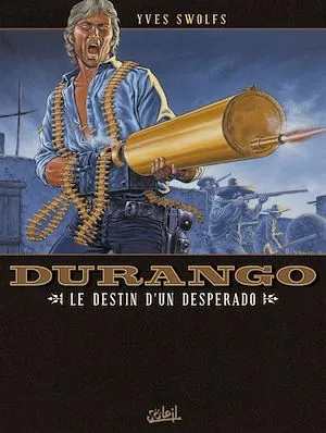 Durango T06, Le destin d'un desperado