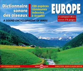 LES OISEAUX D'EUROPE DICTIONNAIRE SONORE DES 198 ESPECES COMMUNES INDEXEES A ECOUTER