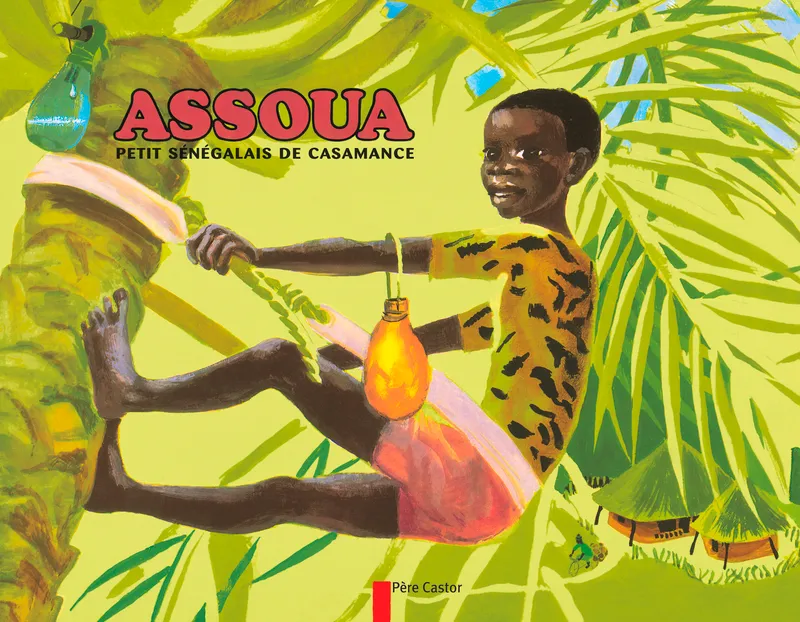 Livres Jeunesse de 3 à 6 ans Albums Assoua, Petit sénégalais de Casamance Bénédite de La Roncière