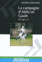 La campagne d'Attila en Gaule, 451 apr. J.-C.