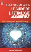 Le guide de l'astrologie amoureuse