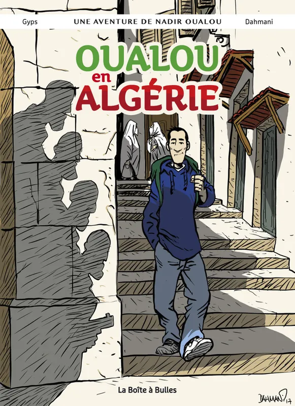 Livres BD BD adultes Une aventure de Nadir Oualou, Oualou en Algérie, Une aventure de Nadir Oualou Lounis Dahmani