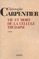 Vie et mort de la Cellule Trudaine, roman
