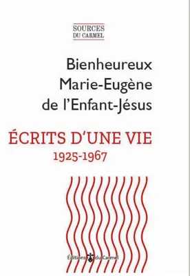 Écrits d'une vie (1925-1967), Textes présentés par  l’Institut Notre Dame de Vie