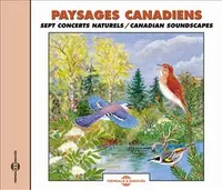 CD / CANADA / Canadian soundscapes : Concerts naturels