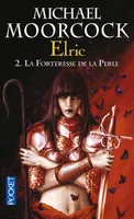 Elric - tome 2 La forteresse de la perle, Volume 2, La forteresse de la perle