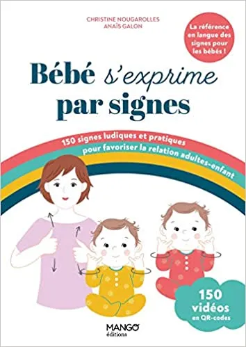 Jeux et Jouets Livres Parentalité Bébé s'exprime par signes ! Christine Nougarolles, Anaïs Galon