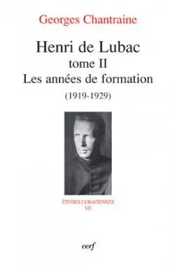 Tome II, Les années de formation, 1919-1929, Henri de Lubac - tome 2 Les années de formation (1919-1929)