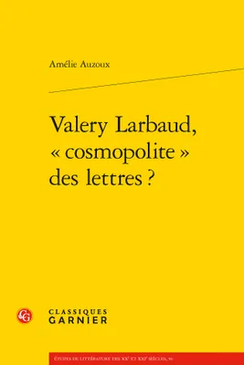 Valery Larbaud, cosmopolite des lettres ?