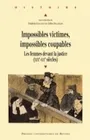 Impossibles victimes, impossibles coupables, Les femmes devant la justice (XIXe-XXe siècles)