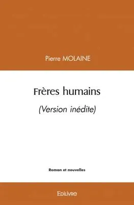 Frères humains, (Version inédite)