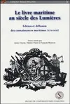 Livre maritime au siècle des lumières. édition et diffusion des connaissances 17, édition et diffusion des connaissances maritimes (1750-1850)