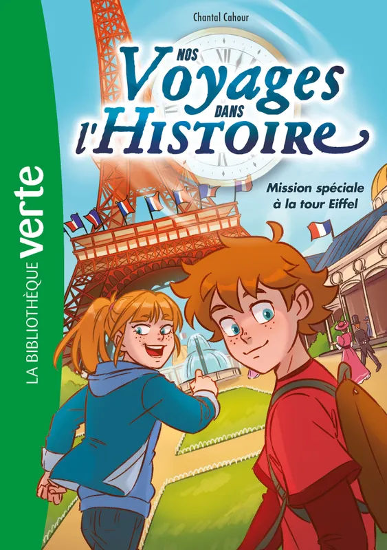 Jeux et Jouets Livres Livres pour les  6-9 ans Romans 2, Nos voyages dans l'histoire 02 - Mission spéciale à la tour Eiffel Chantal Cahour
