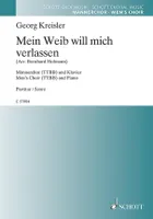 Mein Weib will mich verlassen, Georg Kreisler - Lieder und Chansons. men's choir (TTBB) and piano. Partition de chœur.