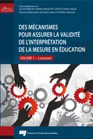 Des mécanismes pour assurer la validité de l'interprétation de la mesure en éducation, La mesure Volume 1