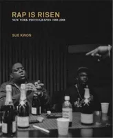 Sue Kwon Rap is Risen - New York Photographs 1988-2008 /anglais