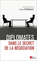 Diplomates, Dans le secret de la négociation